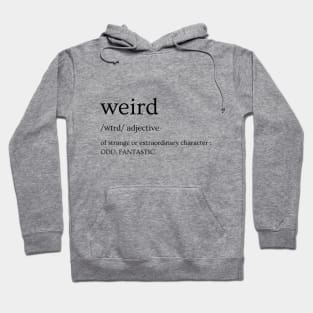 We are the weirdos, mister Hoodie